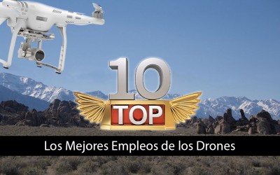 Top 10 de los Mejores Empleos para los Drones, la Revolución ha Comenzado